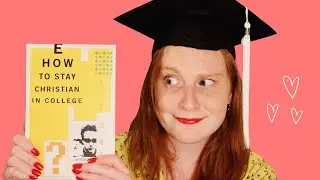 How Do You Stay Christian in College? ADVICE FROM A RECENT GRADUATE