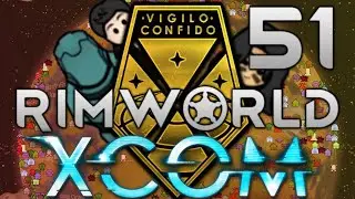 Rimworld: XCOM Part 51: More Mods! Less Conduits! [Modded]
