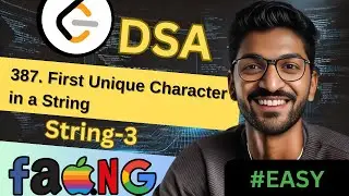 String-3 | 387. First Unique Character in a String | 🔥 Beginner, Medium & Advanced Level! 
