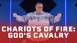 Chariots of Fire: God's Cavalry | Tim Sheets