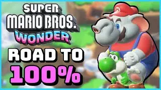 Trying To 100% Super Mario Bros. Wonder!