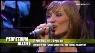 Perpetuum Jazzile - Brez besed / Eres Tu (LIVE)