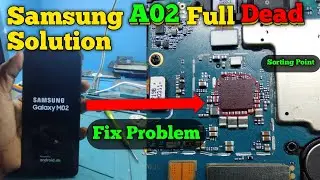 Samsung Galaxy A02 Dead Problem || Samsung A02 half sorting find out fix problem solution