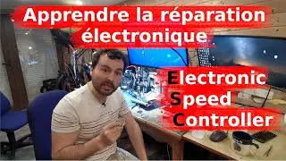Apprendre à réparer l'électronique - réparation d'un ESC
