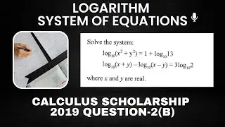 Logarithm  - System of equations : Calculus Scholarship 2019 - Q2b #ncea  #gcse
