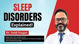 Sleep Disorders Explained: How They Affect Your Health & Mind || Dr Sunil Naagar 