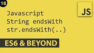 String endsWith - Javascript E18 | ES6 and Beyond