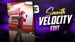 Capcut | Smooth Velocity Tutorial🔥