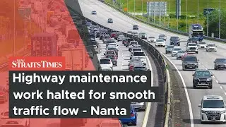 Highway maintenance work halted for smooth traffic flow - Nanta