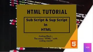 HTML Tutorial : Sub & Sup Script in HTML | Script Tag | Coding Mesh | Rajkumar...