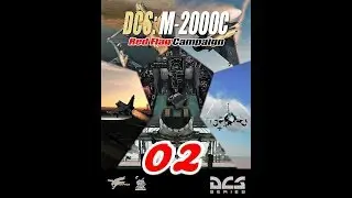 DCS World - M2000c - Campagne RED FLAG - Mission 02