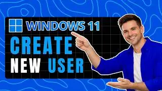How to Create a New User Account in Windows 11 - Easy Account Creation