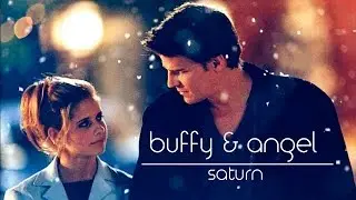 buffy & angel || saturn