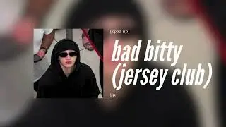 j.p. - bad bitty (jersey club) [sped up]