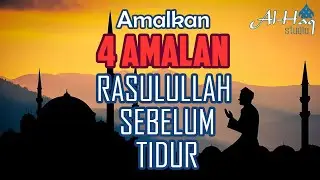 4 Amalan Rasulullah Shallallahu Alaihi Wasallam Sebelum Tidur