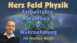 Herz Feld Physik   Farbenlehre Wahrheit und Wahrnehmung   Andreas Beutel