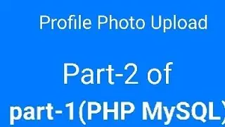 How to upload profile photo ? Part 2. PHP version 8 or above + MySQL