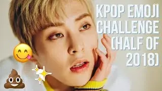 KPOP EMOJI CHALLENGE (HALF OF 2018 EDITION)