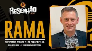 Resenhão com o RAMA  - Empresário e Dono de 3 Bandas (Banda Legal,  Os Farrapos, Grupo Safira) #001