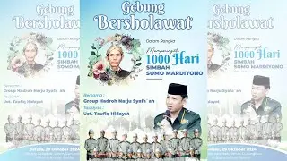 🔴Gebang Bersholawat Dalam Rangka Memperingati 1000 Hari SIMBAH SOMO MARDIONO 🔴