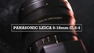 Panasonic Leica 8-18mm f2.8-4.0 Final Review | Ultra Wide Zoom Lens For MFT