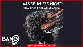 STAY CHILD FEAT. MAIDEN ROSE - Naked In The Night (Alessandro Viale Remix)
