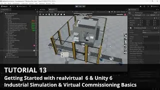 Tutorial 13-Getting Started with realvirtual & Unity 6: Installation & Industrial Simulation Basics