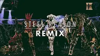 FF XIV: A Realm Reborn - Steel Reason [DANCE REMIX]