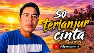 So Terlanjur Cinta🎶| Lagu Manado Terbaru 2026 | Yang Lagi Viral Di Tiktok