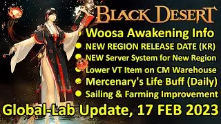 Woosa Awakening Info, NEW Region Server System, Lower VT Item BDO Global Lab Update 17 Feb 2023 BDO