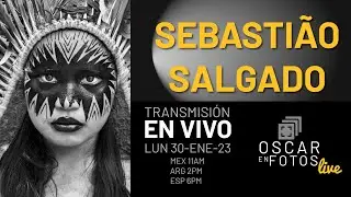 SEBASTIÃO SALGADO: OscarEnFotos Live