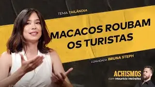 TUDO O QUE VOCÊ NÃO SABE SOBRE A TAILÂNDIA FT. BRUNA TAILÂNDIA | 