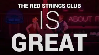 The Red Strings Club Is Great - Review