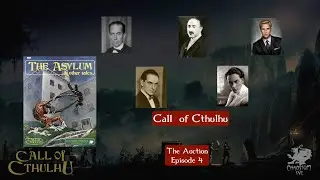 Call of Cthulhu RPG 7e Actual Play -  The Auction Episode 4