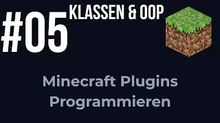 #05 - Klassen & Objekte (OOP) | Minecraft Plugins Programmieren