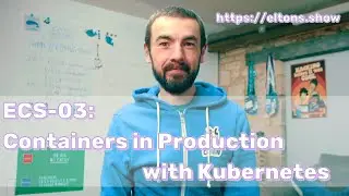 ECS-O3: Containers in Production with Kubernetes