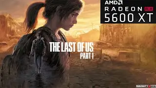 The Last of US Part 1 PC | 1080p All Settings | RX 5600xt | Ryzen 7 3800x