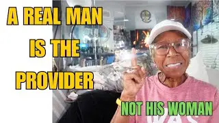 REPOST:  A REAL MAN IS THE PROVIDER , NOT HIS WOMAN : Relationship advice goals & tips
