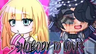 Nobody to Love // Gacha Meme // #UDNTLfakecollab //@UglyDucklingg