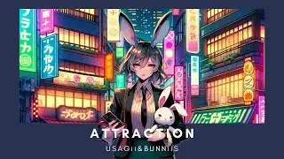 USAGii & BUNNiiS 『Attraction』MV (BAND Edition)
