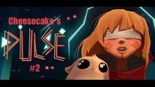 Вкусное прохождение игры про слепую девочку Pulse #2 - Только Чизкейк