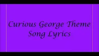 Curious George Theme Song Lyrics