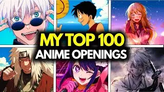 MY TOP 100 ANIME OPENINGS OF ALL TIME🔥🎶 [Updated 2025]