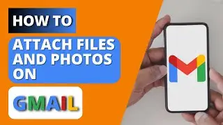 How to Attach Files and Photos in Gmail?