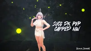 Succession Dark Knight PVP | Capped Node Wars | BDO THxSEA