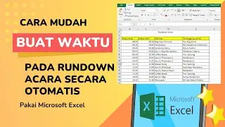 Cara Mudah Mengatur Waktu pada Rundown Acara Secara Otomatis di Microsoft Excel