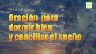 Oración para dormir bien y conciliar el sueño | ORACIONES CATÓLICAS #dormir #oracion