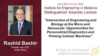 Rashid Bashir - IEM Innovation Week Distinguished Keynote Luncheon (DMD2024)