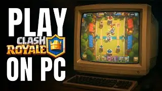 How to Install and Play Clash Royale on PC & Laptop (Without Lag)