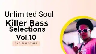 Unlimited Soul - Killer Bass Selections Vol.10